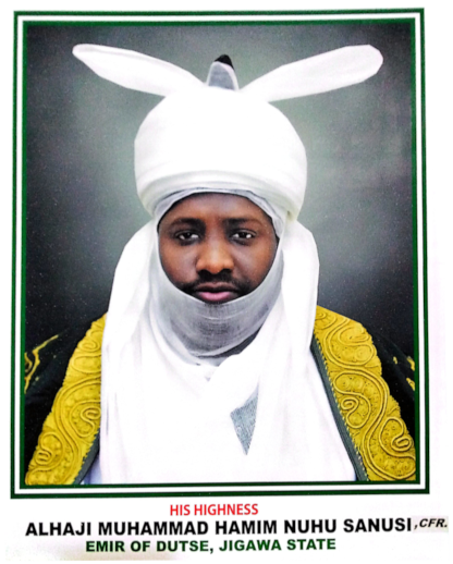 HIS HIGHNESS - ALHAJI MUHAMMAD HAMIM NUHU SANUSI - EMIR OF DUTSE